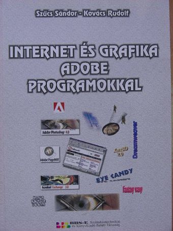 Kovács Rudolf - Internet és grafika ADOBE programokkal [antikvár]