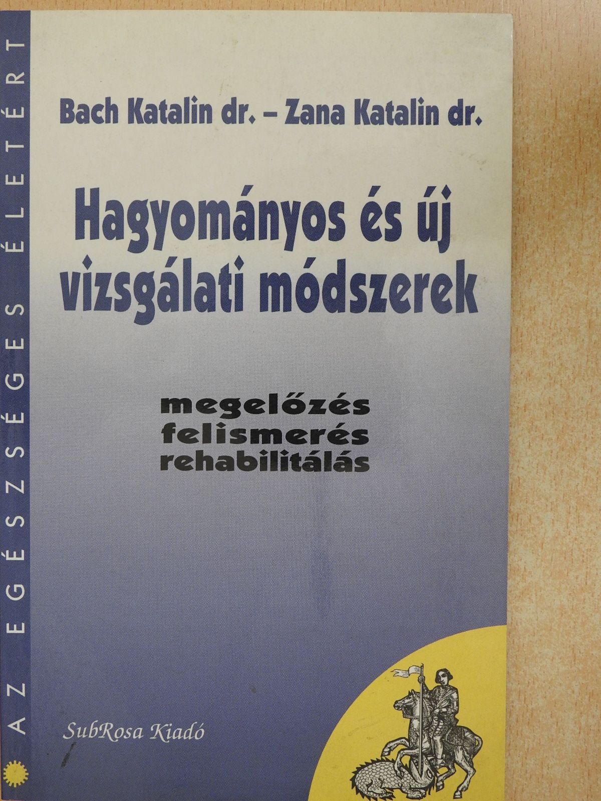 Dr. Bach Katalin - Hagyományos és új vizsgálati módszerek (dedikált példány) [antikvár]