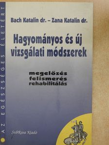 Dr. Bach Katalin - Hagyományos és új vizsgálati módszerek (dedikált példány) [antikvár]