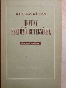 Dr. Kalocsay Kálmán - Heveny fertőző betegségek [antikvár]