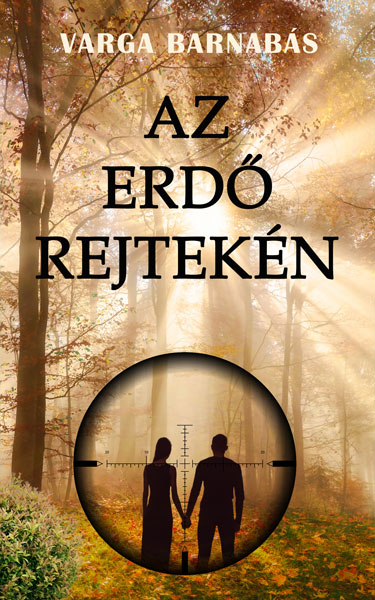 Varga Barnabás - Az erdő rejtekén