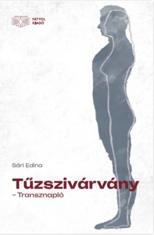 Sári Edina - Tűzszivárvány - Transznapló [eKönyv: epub, mobi]