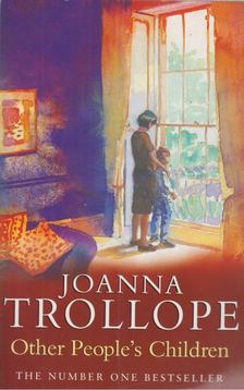 Joanna Trollope - Other People's Children [antikvár]