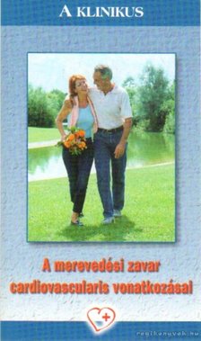 Tóth Károly Dr. - A merevedési zavar cardiovascularis vonatkozásai [antikvár]