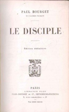 Bourget, Paul - Le disciple [antikvár]