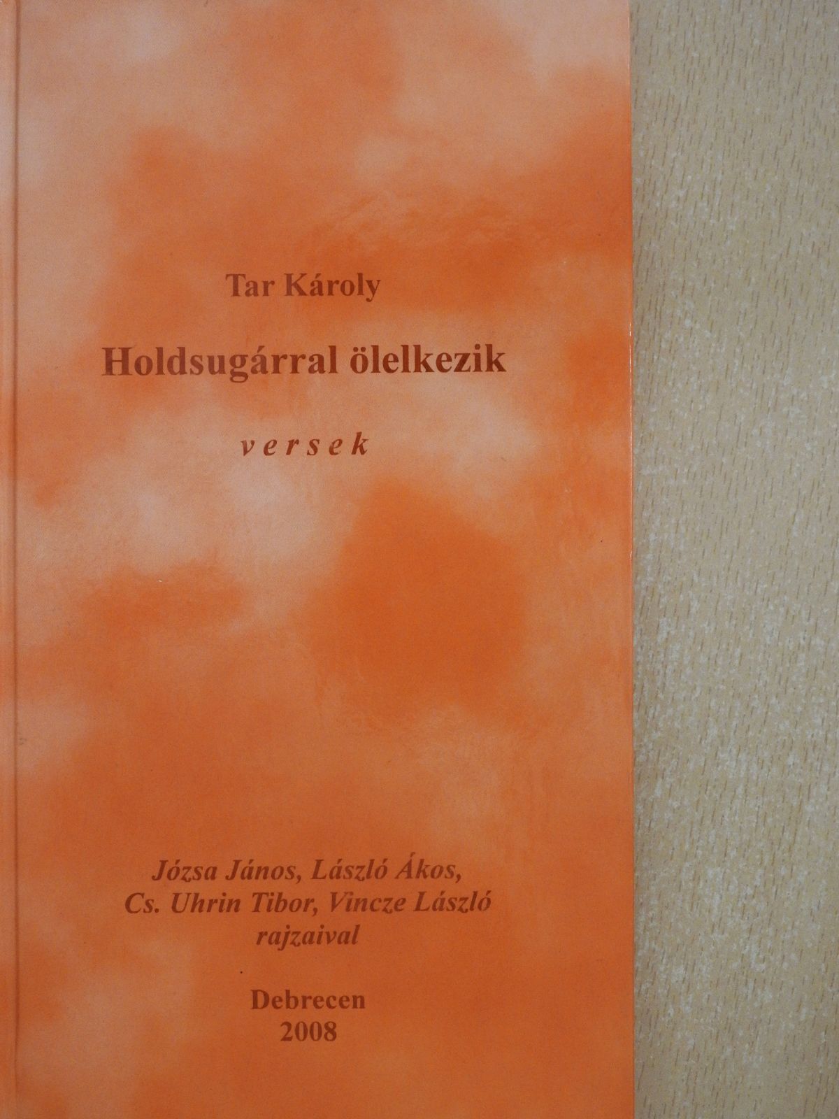 Tar Károly - Holdsugárral ölelkezik (aláírt példány) [antikvár]
