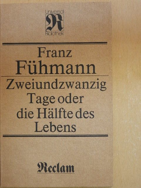 Franz Fühmann - Zweiundzwanzig Tage oder die Hälfte des Lebens [antikvár]