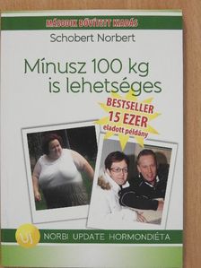 Schobert Norbert - Mínusz 100 kg is lehetséges [antikvár]
