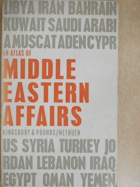 Robert C. Kingsbury - An Atlas of Middle Eastern Affairs [antikvár]