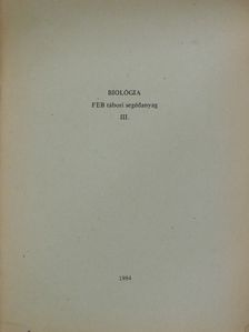 Kiss János - Biológia - FEB tábori segédanyag III. [antikvár]