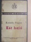 Karinthy Frigyes - Két hajó [antikvár]