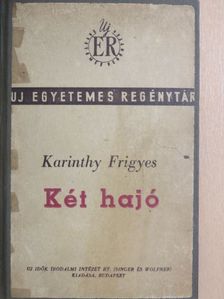 Karinthy Frigyes - Két hajó [antikvár]