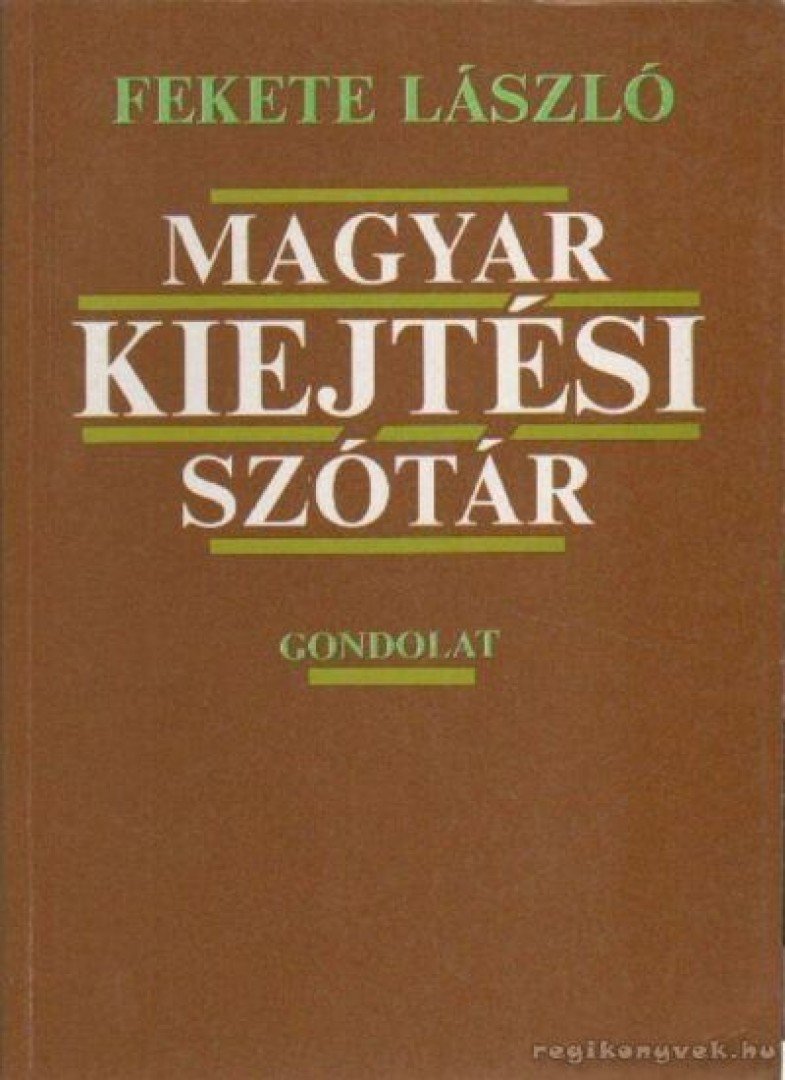 FEKETE LÁSZLÓ - Magyar kiejtési szótár [antikvár]