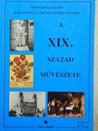 Horváth Lászlóné - A XIX. század művészete  [antikvár]