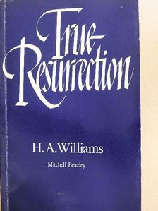 H. A. Williams - True Resurrection [antikvár]