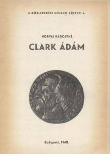 HORVAI KÁROLYNÉ - Clark Ádám [antikvár]