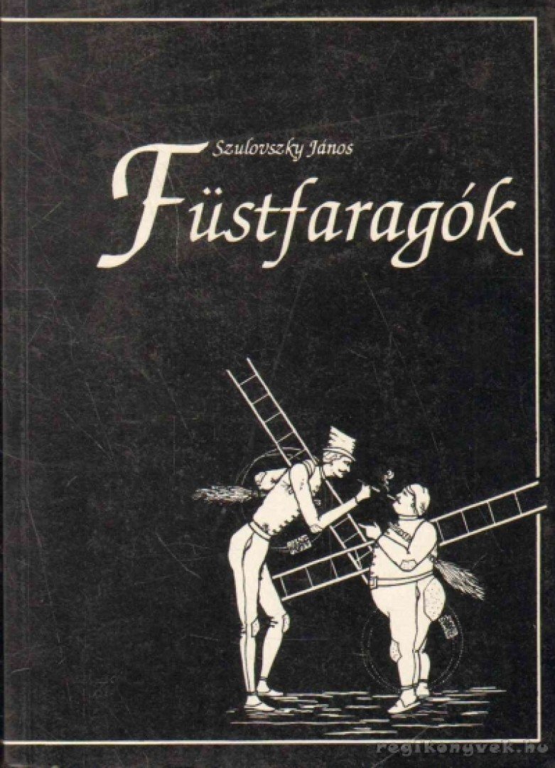Szulovszky János - Füstfaragók [antikvár]