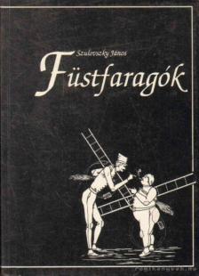 Szulovszky János - Füstfaragók [antikvár]