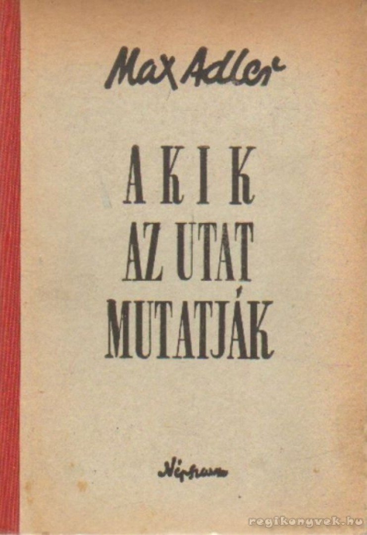 Adler, Max - Akik az utat mutatják [antikvár]