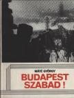 MÁTÉ GYÖRGY - Budapest szabad! [antikvár]