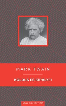 Twain, Mark - Koldus és királyfi