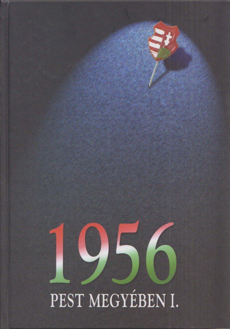 Héjjas Pál - 1956 Pest megyében I-II. kötet [antikvár]