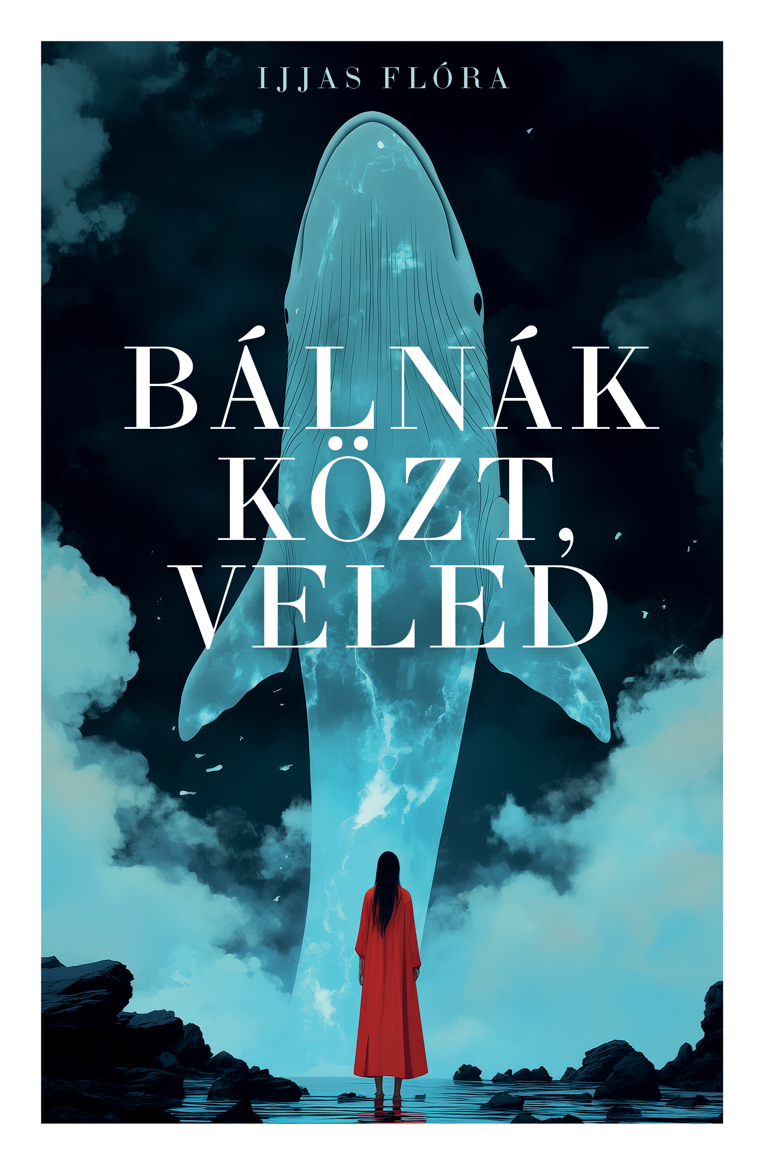 Ijjas Flóra - Bálnák közt, veled