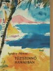 Ignácz Rózsa - Tűzistennő Hawaiiban [antikvár]