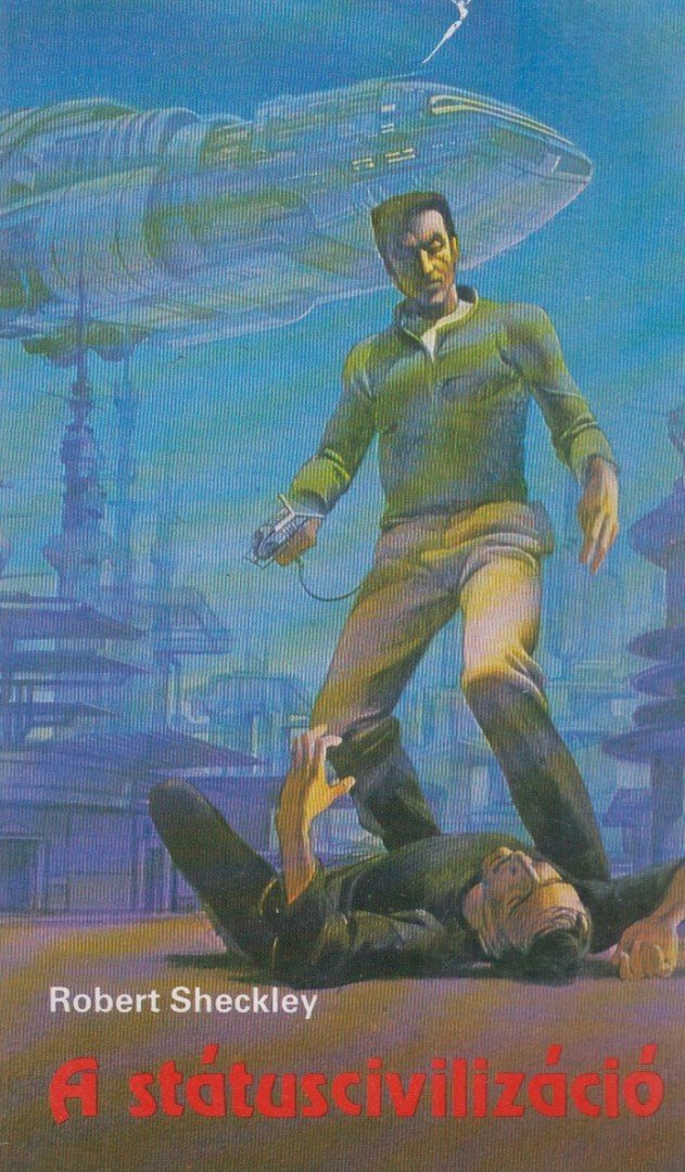 Sheckley, Robert - A státuscivilizáció [antikvár]
