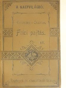 Erckmann-Chatrian - Frici pajtás I-II. [antikvár]
