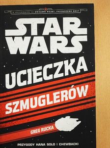 Greg Rucka - Star Wars - Ucieczka szmuglerów [antikvár]