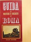 Guida ai Misteri e Segreti di Roma [antikvár]