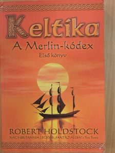 Robert Holdstock - Keltika I. [antikvár]