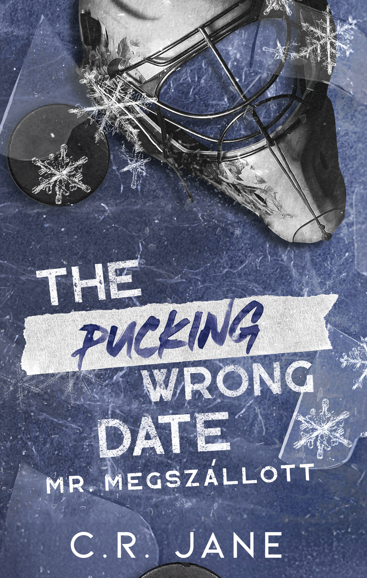 C.R. Jane - The Pucking Wrong Date - Mr. Megszállott