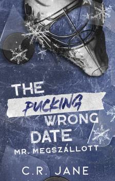 C.R. Jane - The Pucking Wrong Date - Mr. Megszállott
