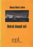 Nádasdy Nikolits Andrea - Nektek könnyű volt (dedikált) [antikvár]