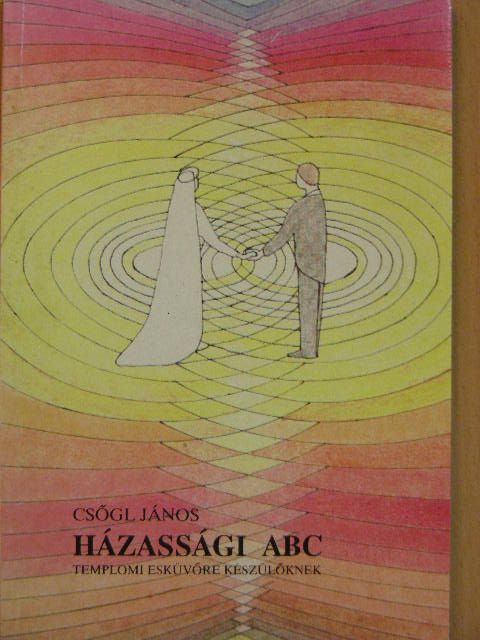 Csőgl János - Házassági ABC [antikvár]