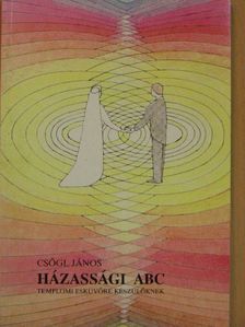 Csőgl János - Házassági ABC [antikvár]