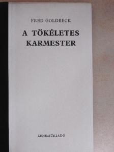 Fred Goldbeck - A tökéletes karmester [antikvár]