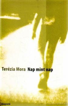 Terézia Mora - Nap mint nap [antikvár]