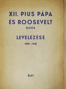 F. D. Roosevelt - XII. Pius pápa és F. D. Roosevelt elnök levelezése [antikvár]