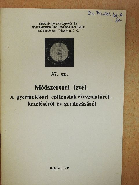 A gyermekkori epilepsiák vizsgálatáról, kezeléséről és gondozásáról [antikvár]