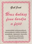 GUB JENŐ - Üres kalász fenn hordja fejét [antikvár]
