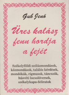 GUB JENŐ - Üres kalász fenn hordja fejét [antikvár]