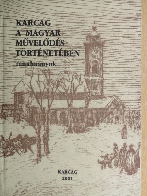 Balassa Iván - Karcag a magyar művelődés történetében [antikvár]