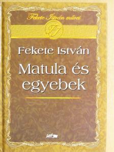 Fekete István - Matula és egyebek [antikvár]