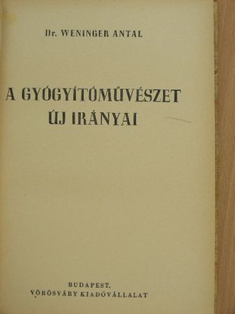 Dr. Weninger Antal - A gyógyítóművészet új irányai [antikvár]