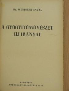 Dr. Weninger Antal - A gyógyítóművészet új irányai [antikvár]