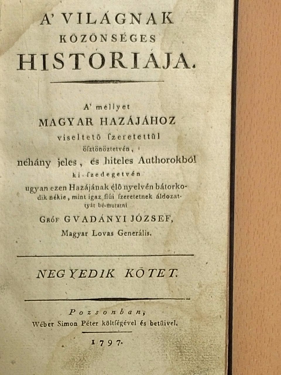 gróf Gvadányi József - A' világnak közönséges históriája IV. (töredék) [antikvár]