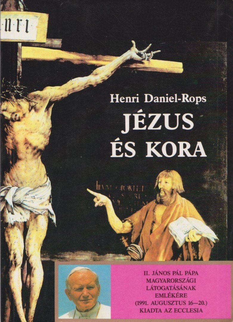 Daniel-Rops, Henri - Jézus és kora I. [antikvár]